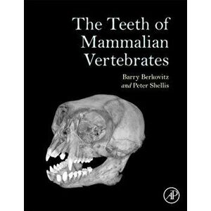 Teeth of Mammalian Vertebrates, Hardback - R.P Shellis imagine
