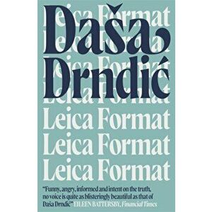 Leica Format, Paperback - Dasa Drndic imagine