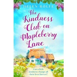 Kindness Club on Mapleberry Lane, Paperback - Helen Rolfe imagine