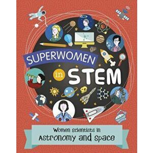 Women Scientists in Astronomy and Space, Paperback - Nancy Dickmann imagine