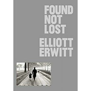 Found, Not Lost, Hardback - Elliot Erwitt imagine