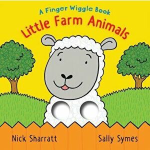 Little Farm Animals: A Finger Wiggle Book, Board book - Sally Symes imagine