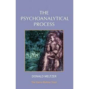 Psychoanalytical Process, Paperback - Donald Metlzer imagine