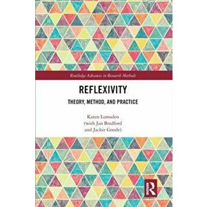 Reflexivity. Theory, Method, and Practice, Paperback - Karen Lumsden imagine