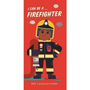 I Can Be A ... Firefighter, Board book - Spencer Wilson imagine