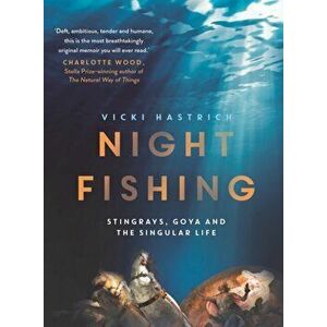 Night Fishing, Paperback - Vicki Hastrich imagine