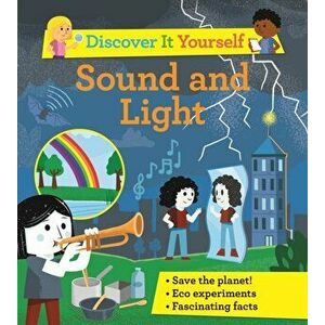 Discover It Yourself: Sound and Light, Paperback - David Glover imagine