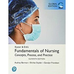 Kozier & Erb's Fundamentals of Nursing, Global Edition, Paperback - Shirlee Snyder imagine