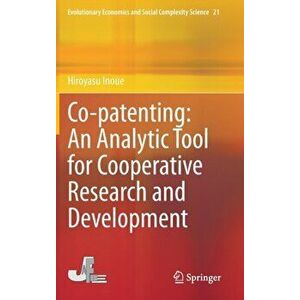 Co-patenting: An Analytic Tool for Cooperative Research and Development, Hardback - Hiroyasu Inoue imagine