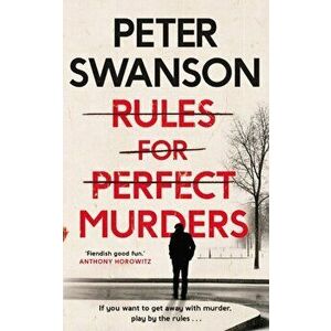 Rules for Perfect Murders. The 'fiendishly good' Richard and Judy Book Club pick, Paperback - Peter Swanson imagine