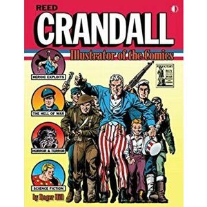 Reed Crandall: Illustrator of the Comics (Softcover edition), Paperback - Roger Hill imagine