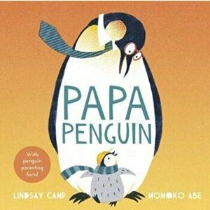 Papa Penguin, Hardback - Lindsay Camp imagine
