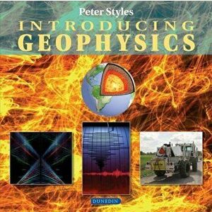 Introducing Geophysics, Paperback - Styles Peter imagine