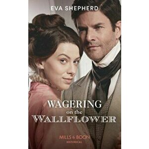 Wagering On The Wallflower, Paperback - Eva Shepherd imagine
