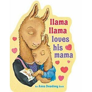 Llama Llama Loves His Mama, Board book - Anna Dewdney imagine