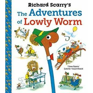 Richard Scarry's The Adventures of Lowly Worm, Paperback - Richard Scarry imagine
