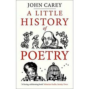 Little History of Poetry, Paperback - John Carey imagine
