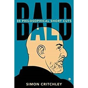 Bald. 35 Philosophical Short Cuts, Hardback - Simon Critchley imagine