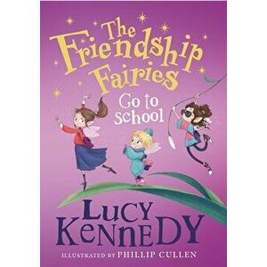 Friendship Fairies Go to School, Paperback - Lucy Kennedy imagine