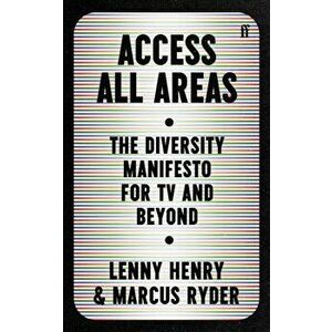 Access All Areas. The Diversity Manifesto for TV and Beyond, Paperback - Marcus Ryder imagine