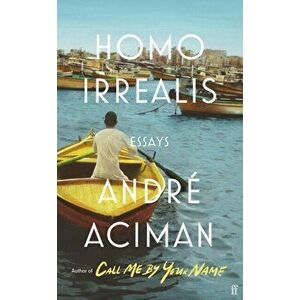 Homo Irrealis, Paperback - Andre Aciman imagine