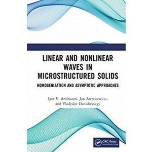 Linear and Nonlinear Waves in Microstructured Solids. Homogenization and Asymptotic Approaches, Hardback - Vladyslav Danishevskyy imagine