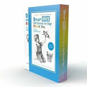 Dear NHS Signed Special Edition. 100 Stories to Say Thank You, Edited by Adam Kay, Hardback - Various imagine