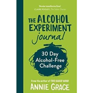 Alcohol Experiment Journal, Paperback - Annie Grace imagine