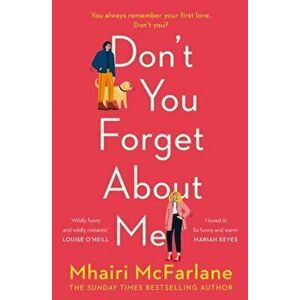 Don't You Forget About Me, Paperback - Mhairi Mcfarlane imagine