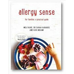Allergy Sense. For families: a practical guide, Paperback - Meg Faure imagine