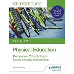 OCR A-level Physical Education Student Guide 2: Psychological factors affecting performance, Paperback - Michaela Byrne imagine