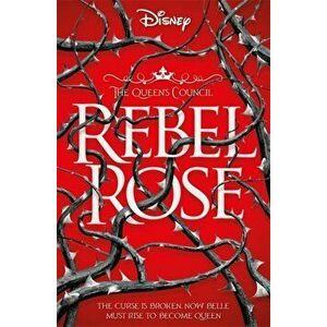 Disney Princess Beauty and the Beast: Rebel Rose, Paperback - Emma Theriault imagine