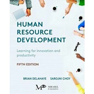 Human Resource Development. Learning, Knowing, and Growing, Paperback - Brian Delahaye imagine