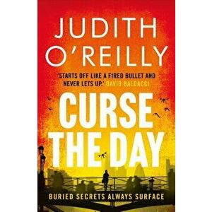 Curse the Day, Paperback - Judith O'Reilly imagine