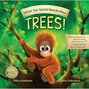 What the World Needs Now: Trees!, Paperback - Cheryl Rosebush imagine