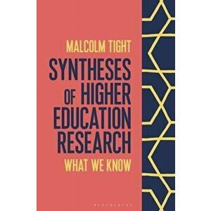 Syntheses of Higher Education Research. What We Know, Hardback - Professor Malcolm Tight imagine