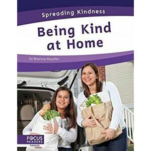 Spreading Kindness: Being Kind at Home, Paperback - Brienna Rossiter imagine