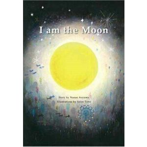 I am the Moon, Hardback - Satoe Tone imagine