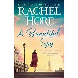 Beautiful Spy. From the million-copy Sunday Times bestseller, Hardback - Rachel Hore imagine