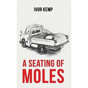 Seating of Moles, Paperback - Ivor Kemp imagine