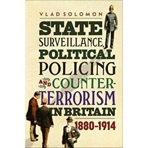 State Surveillance, Political Policing and Count - 1880-1914, Hardback - Michael Middeke imagine