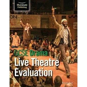 GCSE Drama: Live Theatre Evaluation, Paperback - Annie Fox imagine
