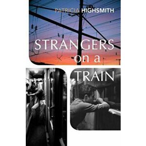Strangers on a Train, Paperback - Patricia Highsmith imagine