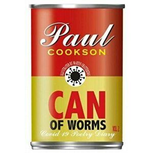 Can of Worms. A COVID-19 Poetry Diary, Paperback - Paul Cookson imagine