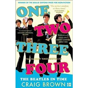 One Two Three Four: The Beatles in Time, Paperback - Craig Brown imagine