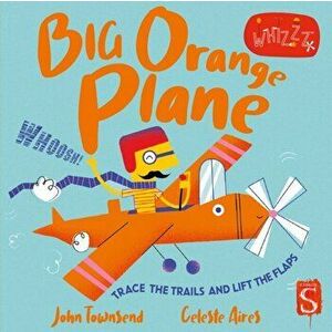 Whizzz! Big Orange Plane!, Board book - John Townsend imagine