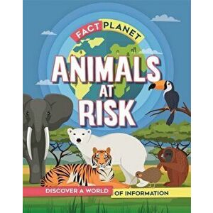 Fact Planet: Animals at Risk, Paperback - Izzi Howell imagine