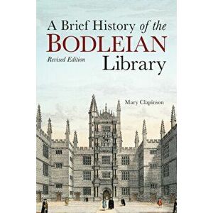 Brief History of the Bodleian Library, A, Hardback - Mary Clapinson imagine