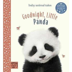 Goodnight, Little Panda. Simple stories sure to soothe your little one to sleep, Hardback - Amanda Wood imagine