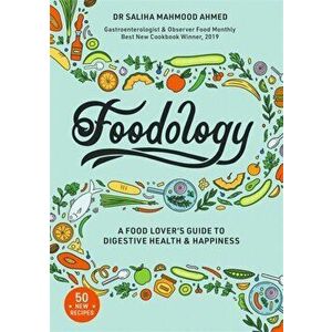 Foodology. A food-lover's guide to digestive health and happiness, Hardback - Saliha Mahmood Ahmed imagine